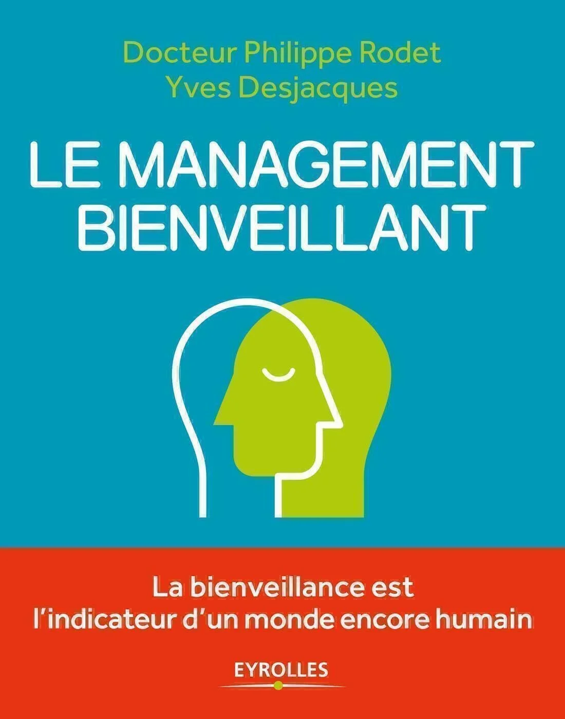 Le management bienveillant La bienveillance est l'indicateur d'un monde encore humain
