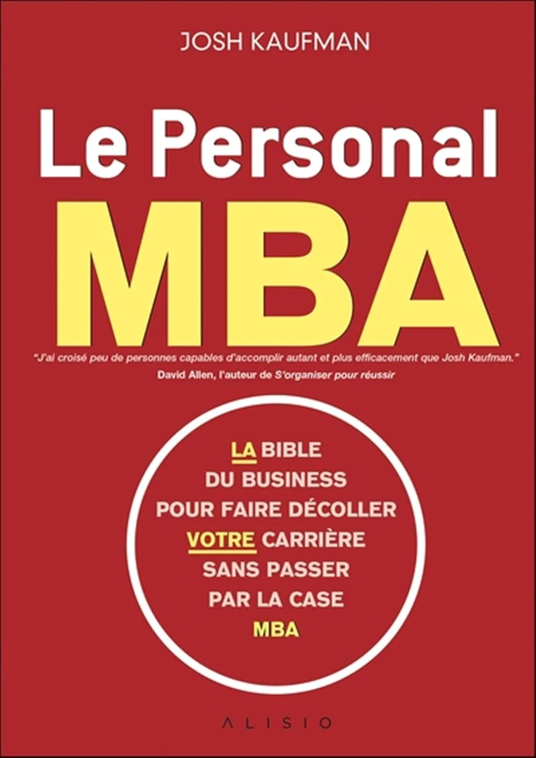 Le personal MBA La bible du business pour faire decoller votre carriere sans passer